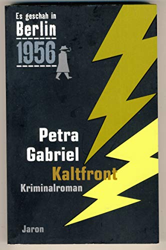 Kaltfront: Der 24. Kappe-Fall. Kriminalroman. (Es geschah in Berlin 1956) von Jaron Verlag GmbH